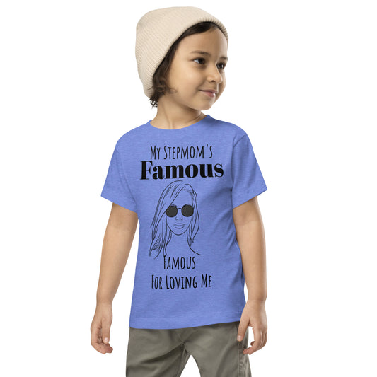 Famous Stepmom - Toddler T-Shirt