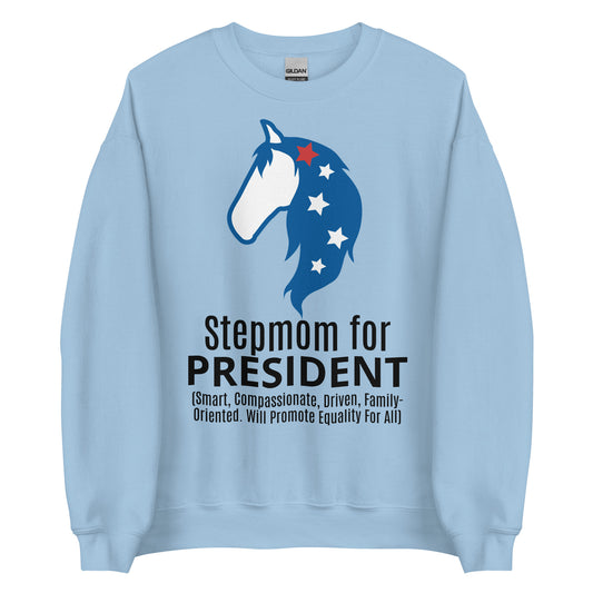 Stepmom for President Sweatshirt